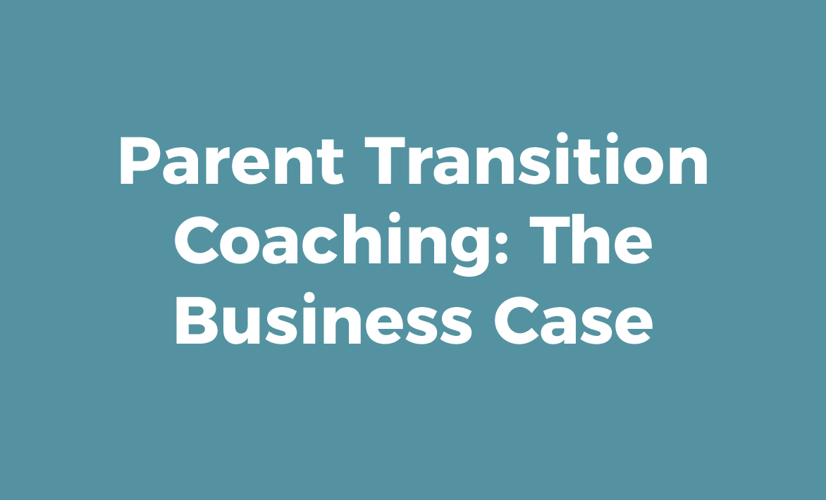 Parent Transition Coaching: The Business Case